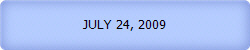 JULY 24, 2009