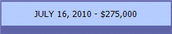 JULY 16, 2010 - $275,000
