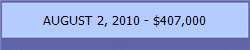AUGUST 2, 2010 - $407,000