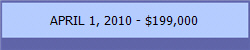 APRIL 1, 2010 - $199,000