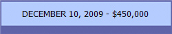 DECEMBER 10, 2009 - $450,000