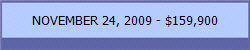 NOVEMBER 24, 2009 - $159,900