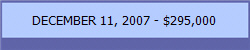 DECEMBER 11, 2007 - $295,000