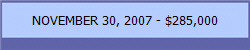 NOVEMBER 30, 2007 - $285,000