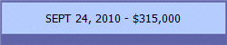 SEPT 24, 2010 - $315,000