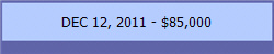 DEC 12, 2011 - $85,000
