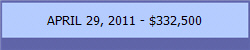 APRIL 29, 2011 - $332,500