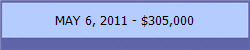 MAY 6, 2011 - $305,000