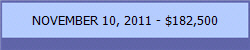 NOVEMBER 10, 2011 - $182,500