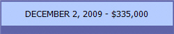 DECEMBER 2, 2009 - $335,000
