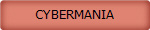 CYBERMANIA