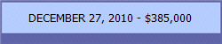 DECEMBER 27, 2010 - $385,000