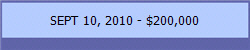 SEPT 10, 2010 - $200,000