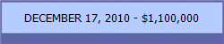 DECEMBER 17, 2010 - $1,100,000