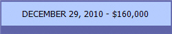 DECEMBER 29, 2010 - $160,000