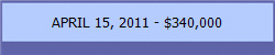 APRIL 15, 2011 - $340,000