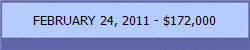 FEBRUARY 24, 2011 - $172,000